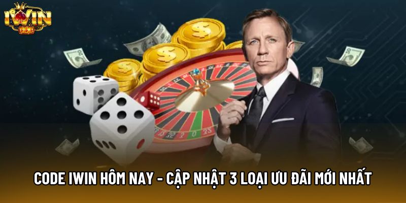 Code IWIN Hôm Nay - Cập Nhật 3 Loại Ưu Đãi Mới Nhất