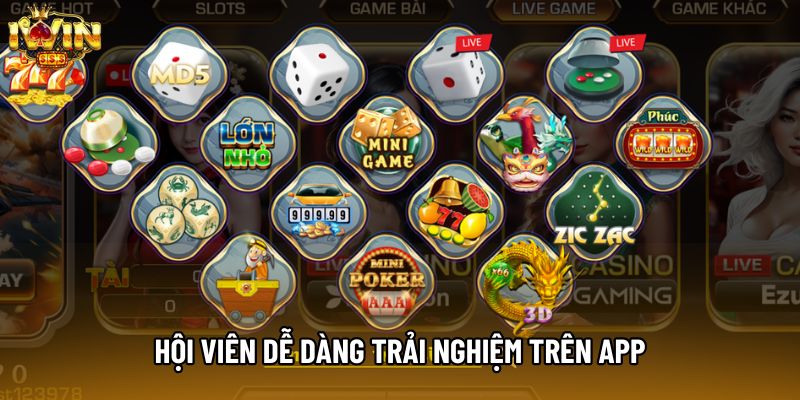 Hội viên dễ dàng trải nghiệm trên app Hội viên dễ dàng trải nghiệm trên app