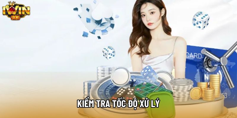 Kiểm tra tốc độ xử lý Kiểm tra tốc độ xử lý
