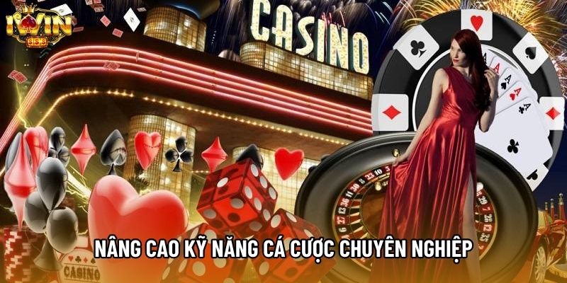 Nâng cao kỹ năng cá cược chuyên nghiệp